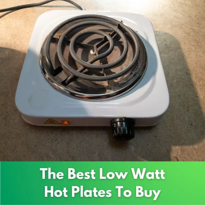 5 Best Low Watt Electric Hot Plates To Buy