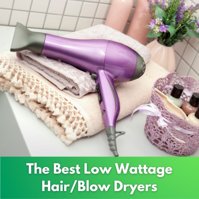 7 Best Low Wattage Hair/Blow Dryers To Buy In 2022
