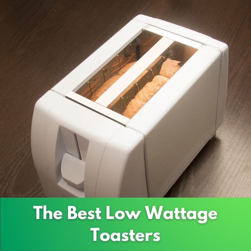 The Best Low Wattage Toasters To Buy This Year