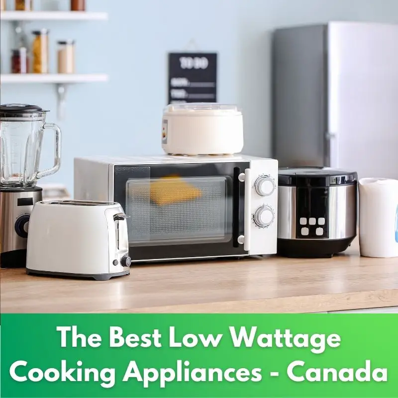 Best Low Wattage Cooking Appliances Canada